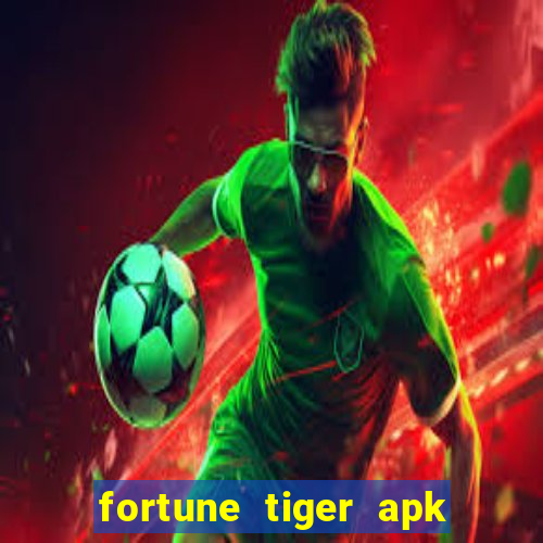 fortune tiger apk dinheiro infinito